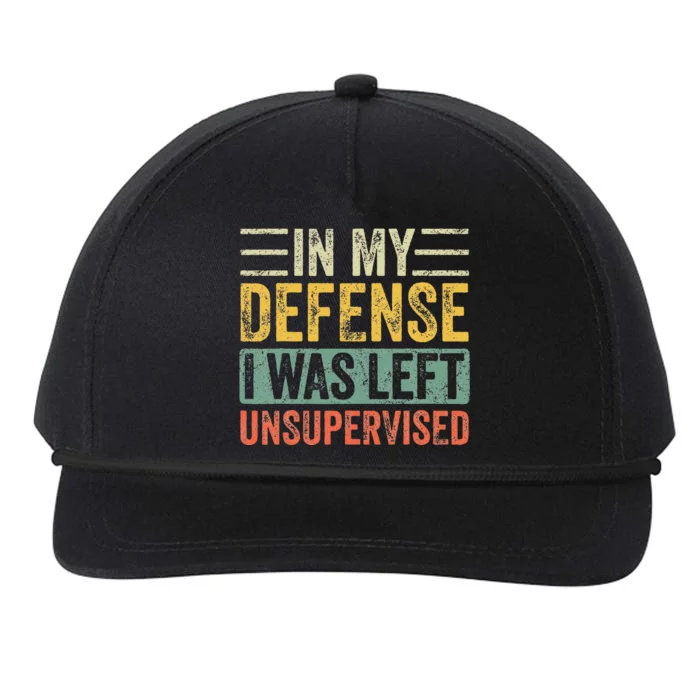 In My Defense I Was Left Unsupervised  Funny Retro Vintage Snapback Five-Panel Rope Hat