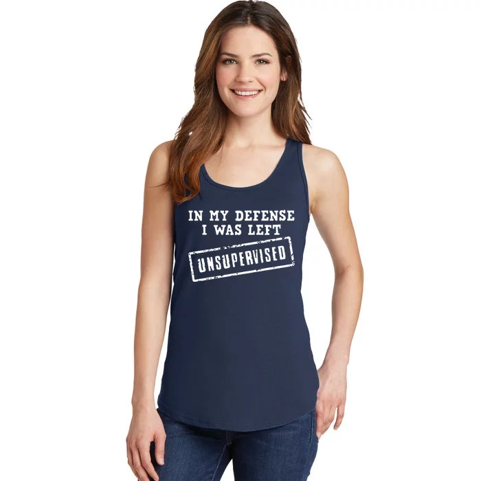 In My Defense I Was Left Unsupervised Funny Ladies Essential Tank