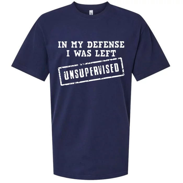 In My Defense I Was Left Unsupervised Funny Sueded Cloud Jersey T-Shirt