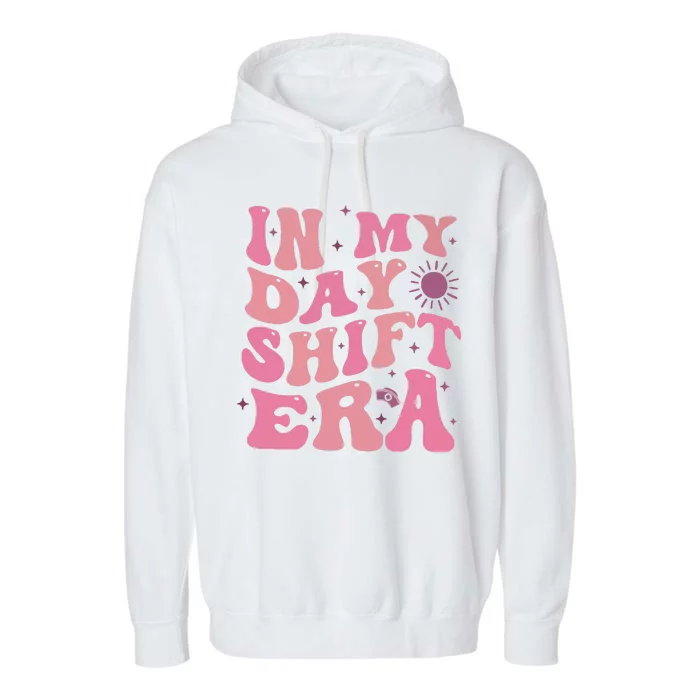 In My Day Shift Era Garment-Dyed Fleece Hoodie