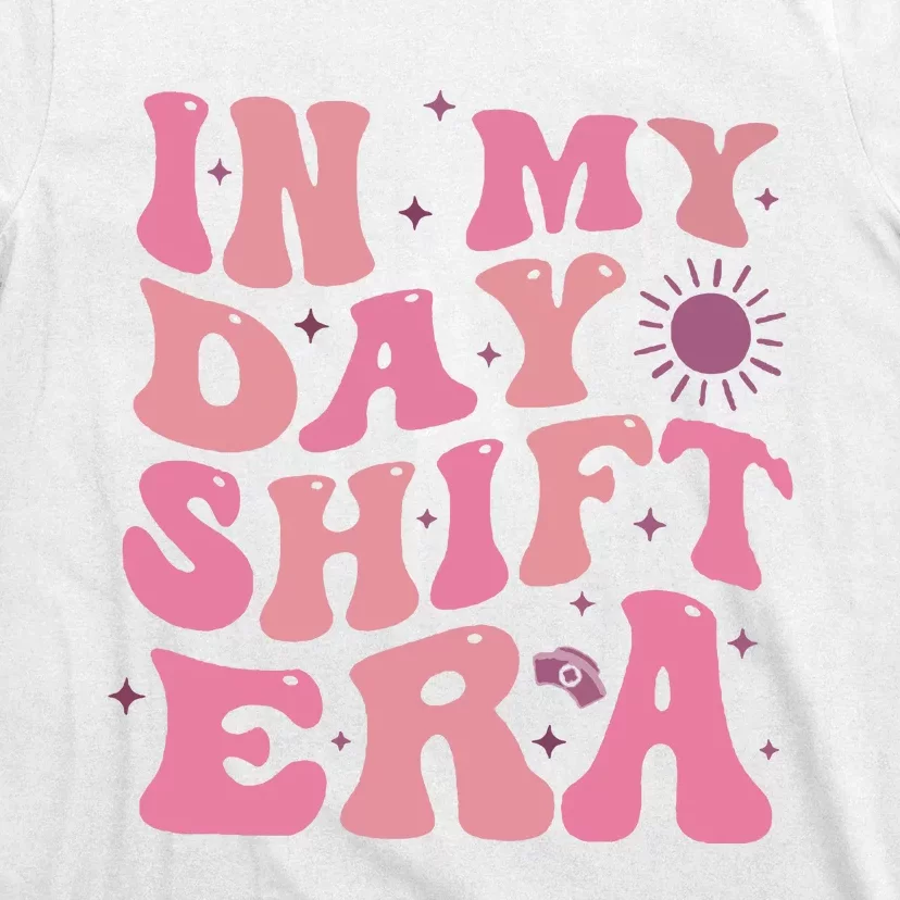 In My Day Shift Era T-Shirt