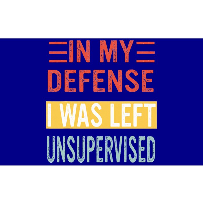 In My Defense I Was Left Unsupervised Funny Retro Vintage Bumper Sticker