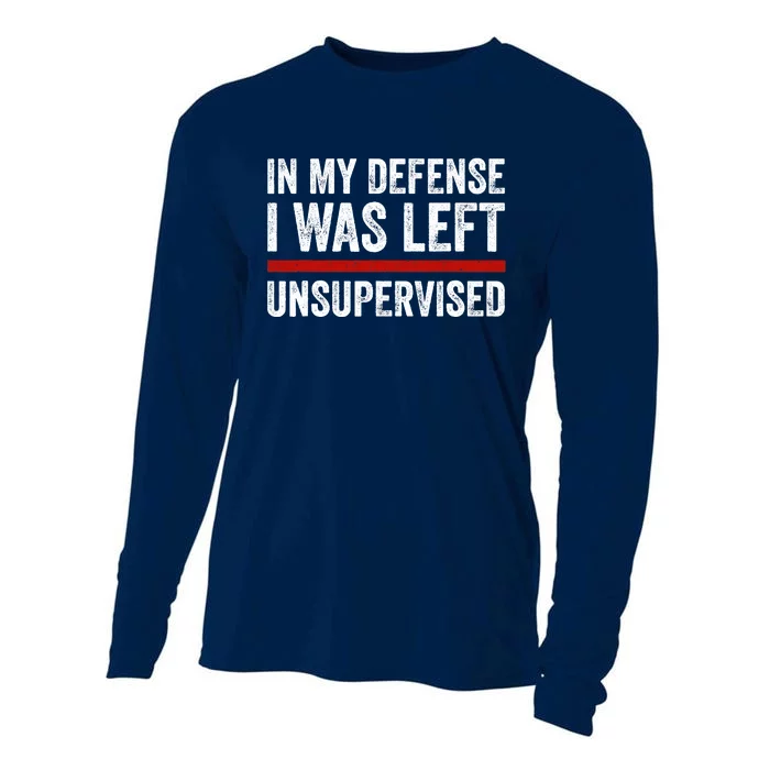 In My Defense I Was Left Unsupervised Funny Joke Cooling Performance Long Sleeve Crew