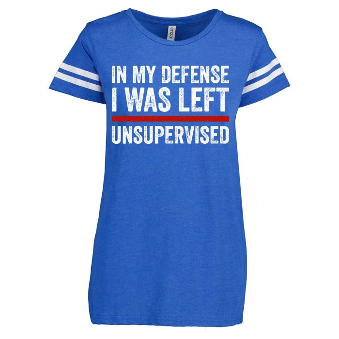 In My Defense I Was Left Unsupervised Funny Joke Enza Ladies Jersey Football T-Shirt