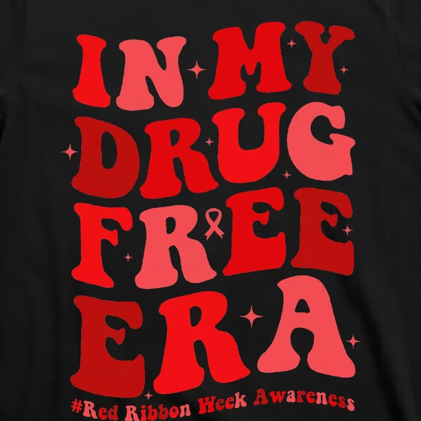 In My Drugs Free Era Funny Red Ribbon Week Awareness T-Shirt