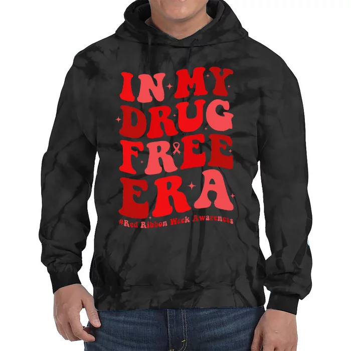 In My Drugs Free Era Funny Red Ribbon Week Awareness Tie Dye Hoodie