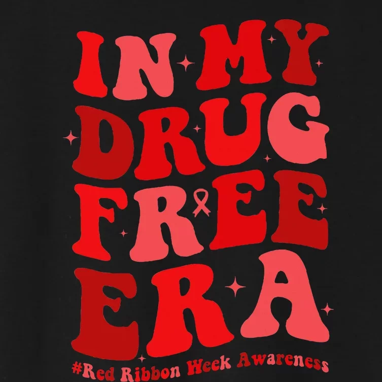 In My Drugs Free Era Funny Red Ribbon Week Awareness Women's Crop Top Tee