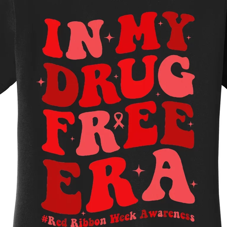 In My Drugs Free Era Funny Red Ribbon Week Awareness Women's T-Shirt