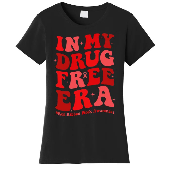 In My Drugs Free Era Funny Red Ribbon Week Awareness Women's T-Shirt