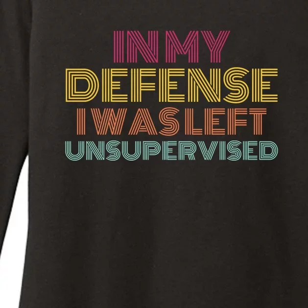 In My Defense I Was Left Unsupervised Womens CVC Long Sleeve Shirt