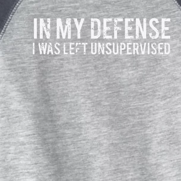 In My Defense I Was Left Unsupervised Cool Funny Toddler Fine Jersey T-Shirt