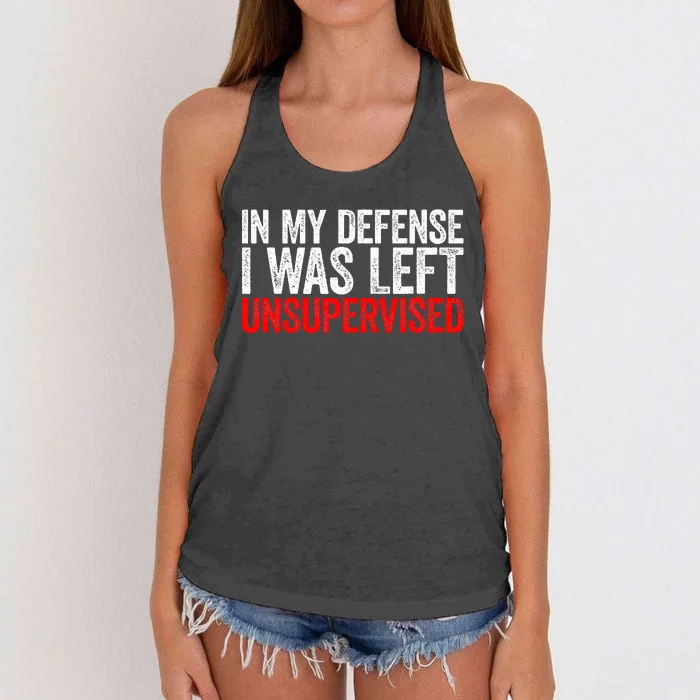 In My Defense I Was Left Unsupervised Women's Knotted Racerback Tank