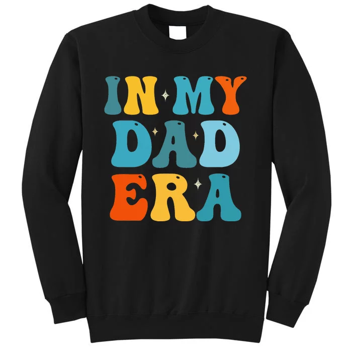 In My Dad Era Funny Dad Father Daddy Era Sweatshirt