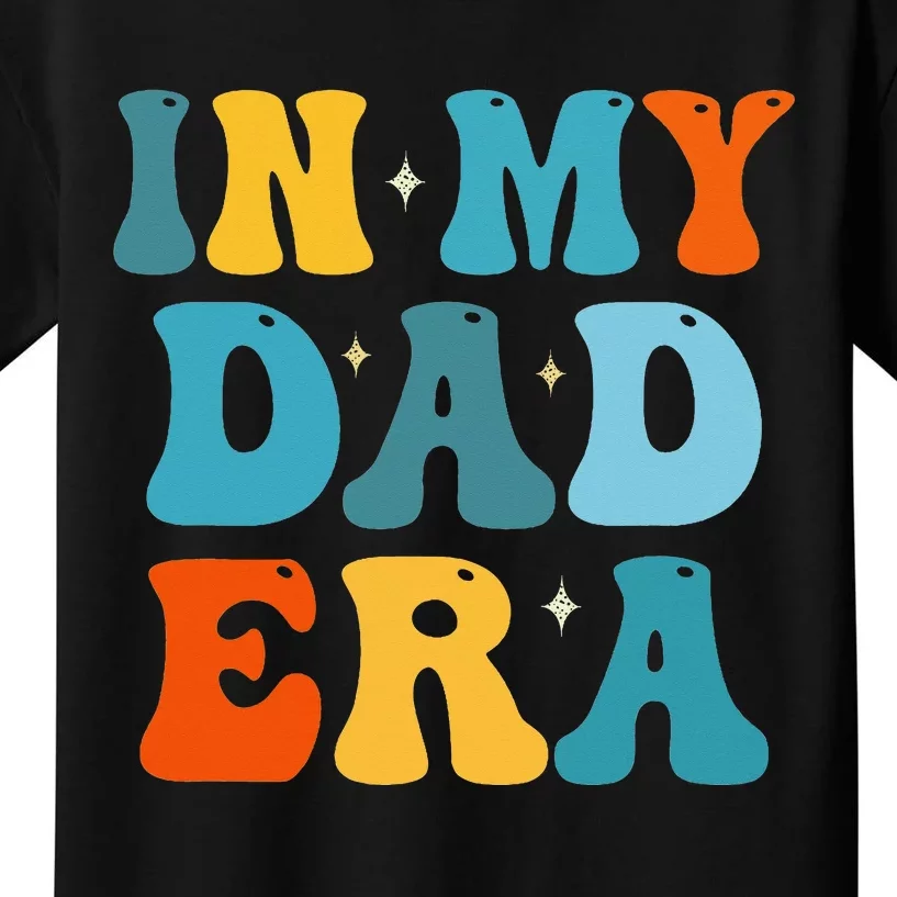 In My Dad Era Funny Dad Father Daddy Era Kids T-Shirt