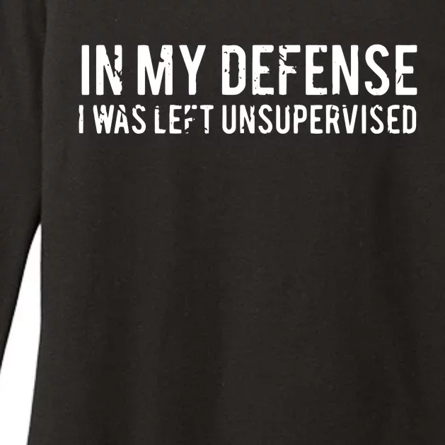 In My Defense I Was Left Unsupervised Womens CVC Long Sleeve Shirt