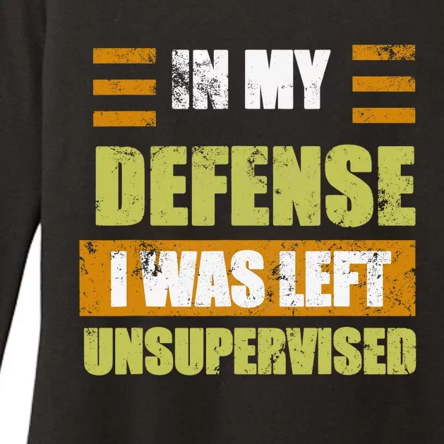 In My Defense I Was Left Unsupervised Funny Saying Womens CVC Long Sleeve Shirt