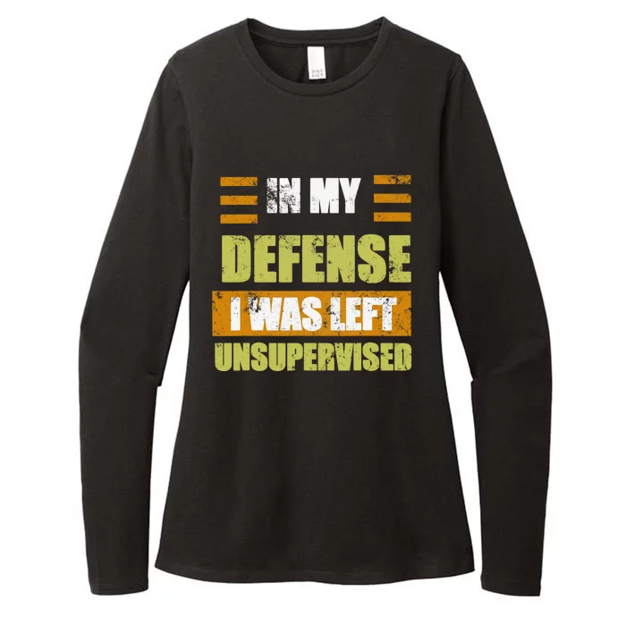 In My Defense I Was Left Unsupervised Funny Saying Womens CVC Long Sleeve Shirt