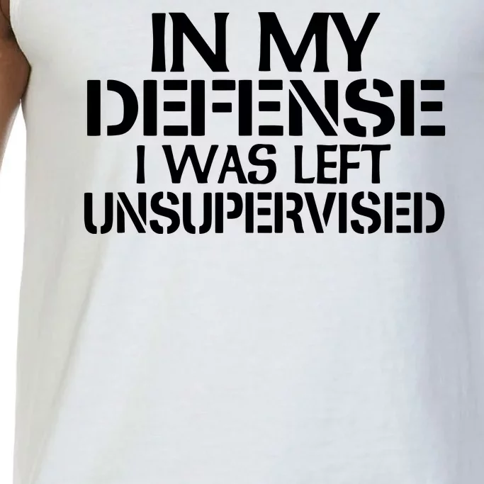 In My Defense I Was Left Unsupervised Costune For Fun Time Comfort Colors® Tank Top