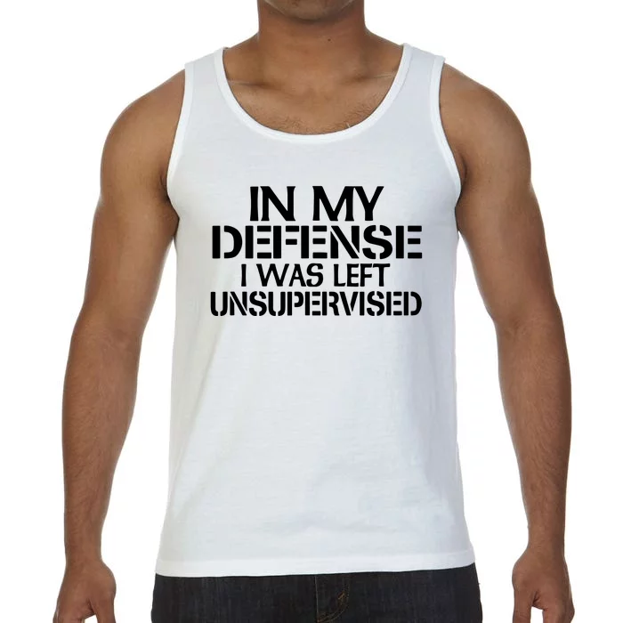 In My Defense I Was Left Unsupervised Costune For Fun Time Comfort Colors® Tank Top