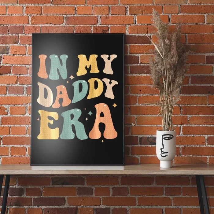 In My Daddy Era Lover Groovy Retro Papa Fathers Day On Back Poster