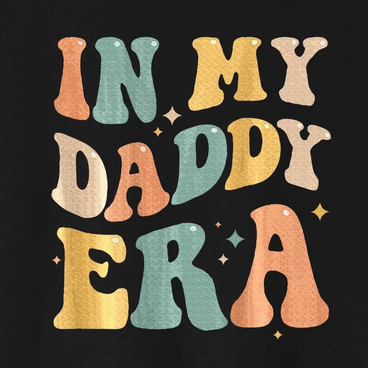 In My Daddy Era Lover Groovy Retro Papa Fathers Day On Back Women's Crop Top Tee