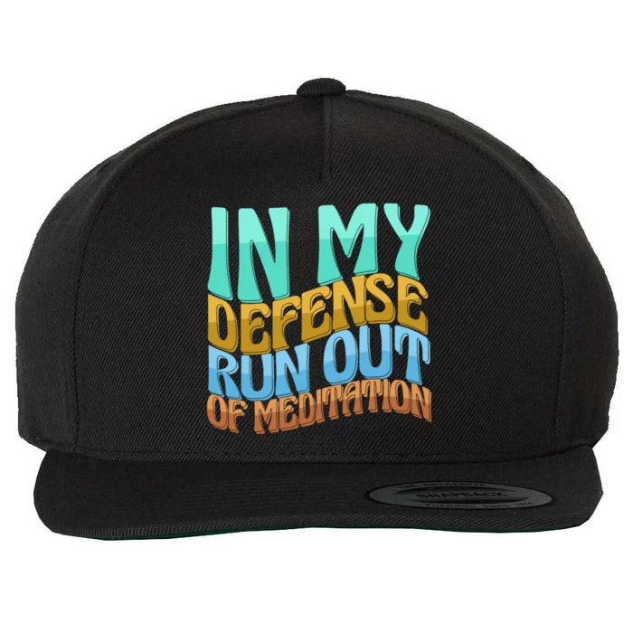 In My Defense Run Out Of Meditation Funny Love Gift Wool Snapback Cap