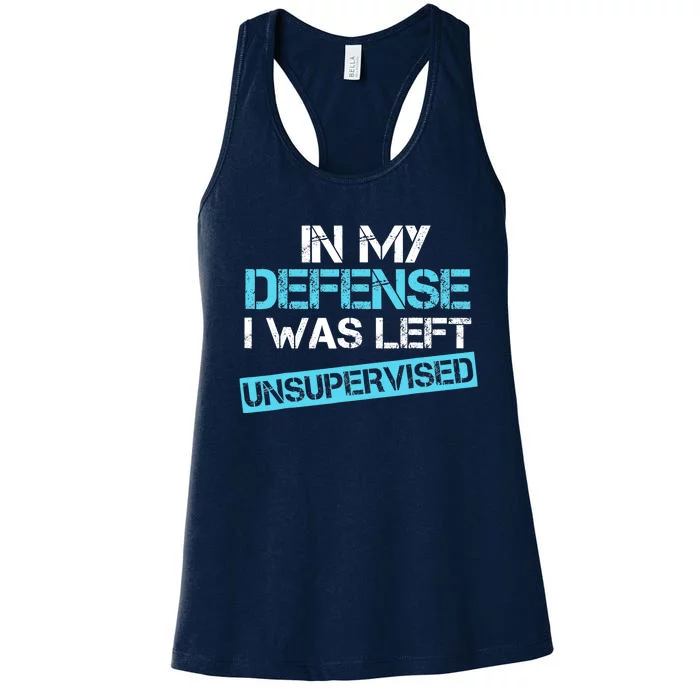 In My Defense I Was Left Unsupervised Funny Vintage Women's Racerback Tank