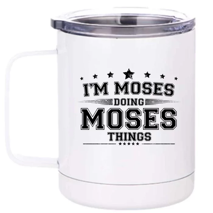 Im Moses Doing Moses Things Front & Back 12oz Stainless Steel Tumbler Cup