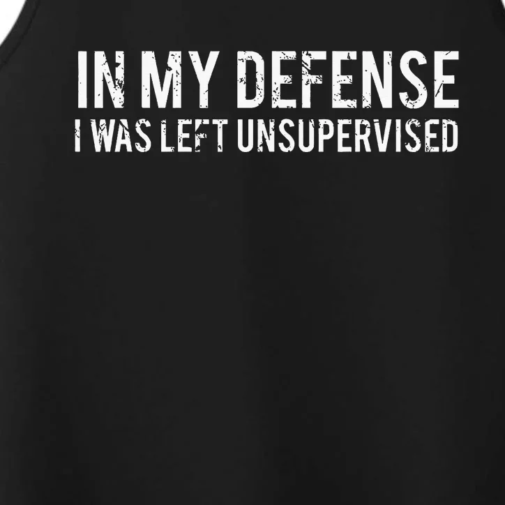 In My Defense I Was Left Unsupervised Performance Tank