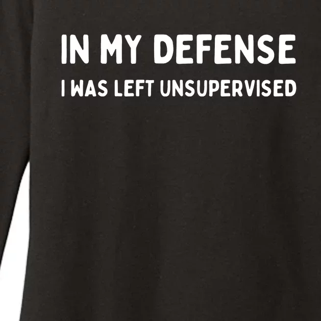 In My Defense I Was Left Unsupervised Womens CVC Long Sleeve Shirt