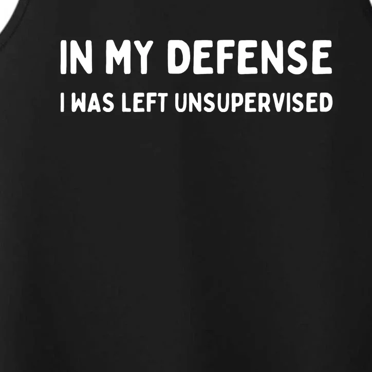 In My Defense I Was Left Unsupervised Performance Tank