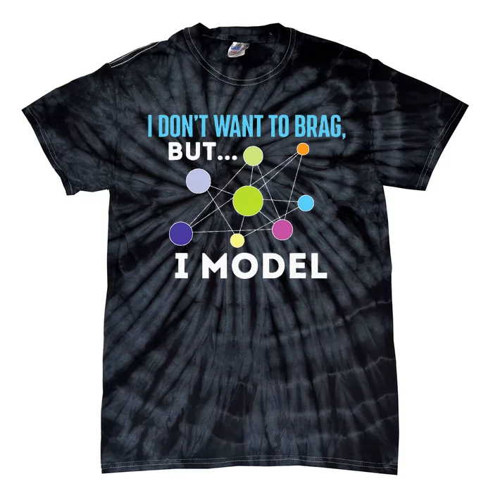 I Model Data Science Statistics Data Analyst Data Modeling Tie-Dye T-Shirt