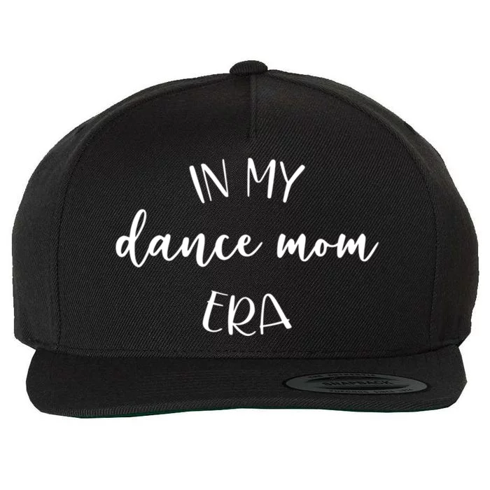 In My Dance Mom Era Script Cute Gift Wool Snapback Cap