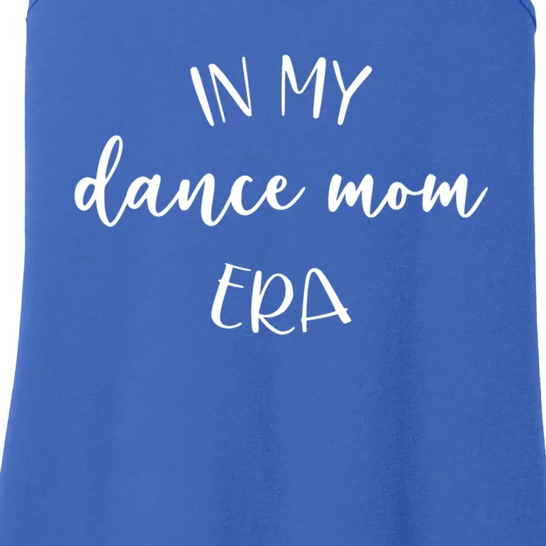 In My Dance Mom Era Script Cute Gift Ladies Essential Tank