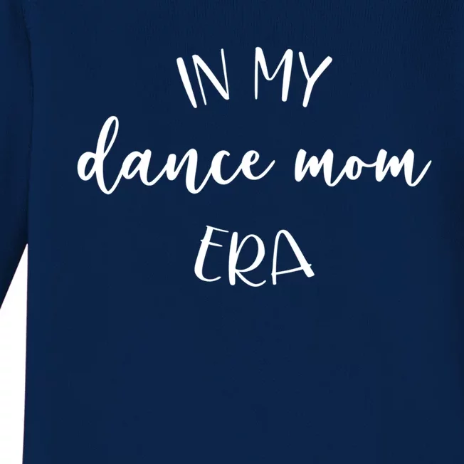 In My Dance Mom Era Script Cute Gift Baby Long Sleeve Bodysuit