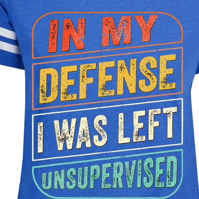 In My Defense I Was Left Unsupervised Funny Dad Joke Enza Ladies Jersey Football T-Shirt