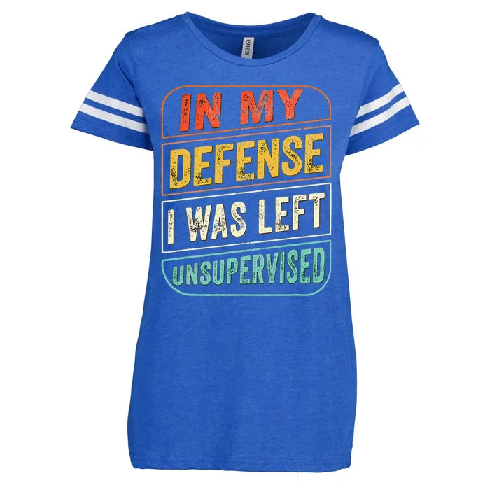 In My Defense I Was Left Unsupervised Funny Dad Joke Enza Ladies Jersey Football T-Shirt