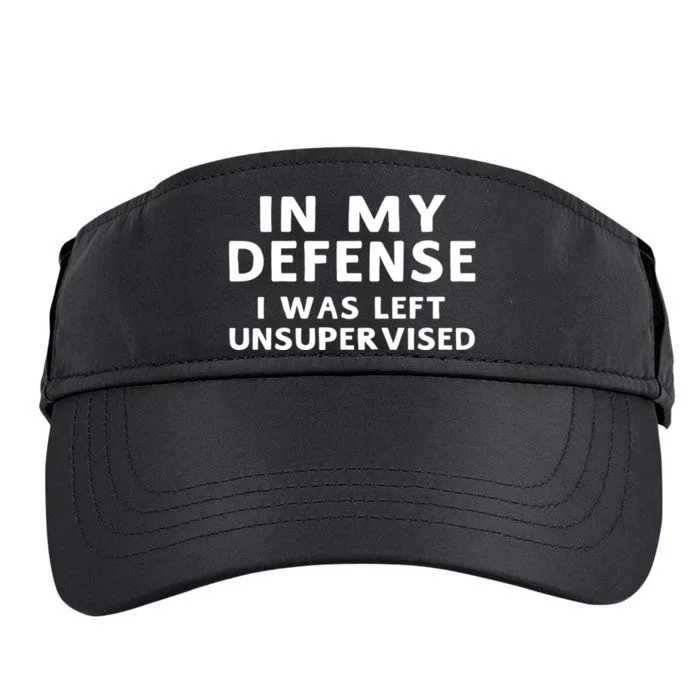 In My Defense I Was Left Unsupervised Funny Gifts Adult Drive Performance Visor