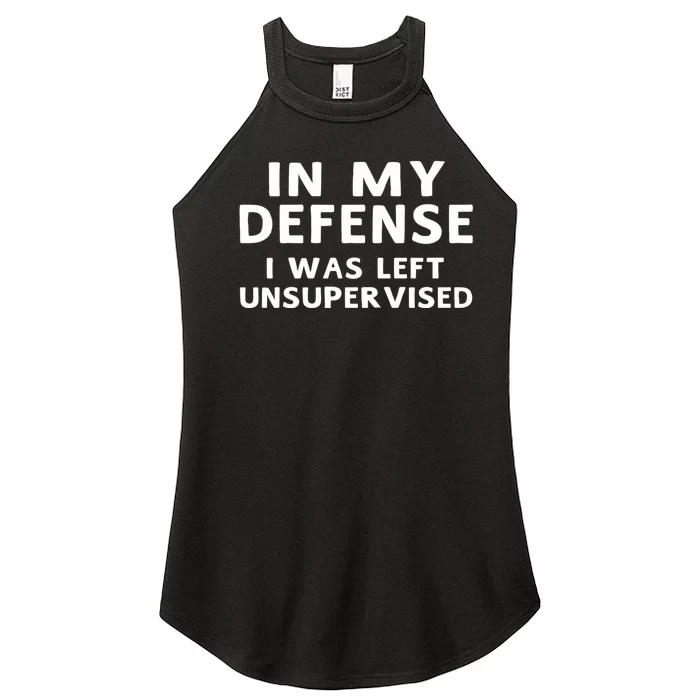 In My Defense I Was Left Unsupervised Funny Gifts Women’s Perfect Tri Rocker Tank