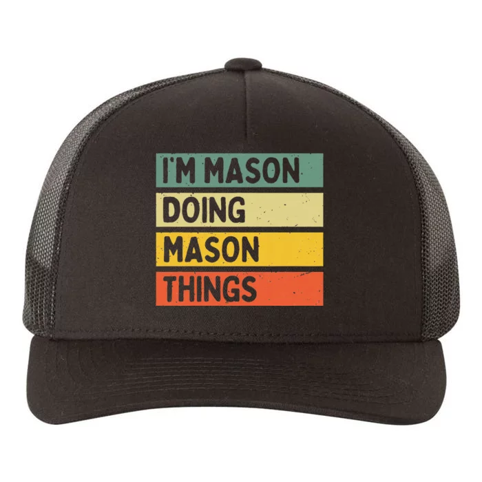 IM Mason Doing Mason Things Funny Personalized Quote Yupoong Adult 5-Panel Trucker Hat