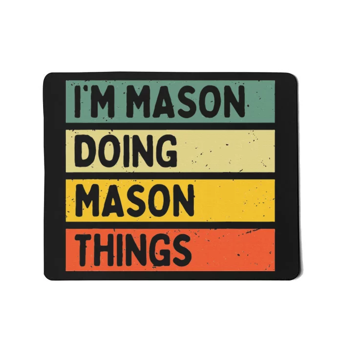 IM Mason Doing Mason Things Funny Personalized Quote Mousepad