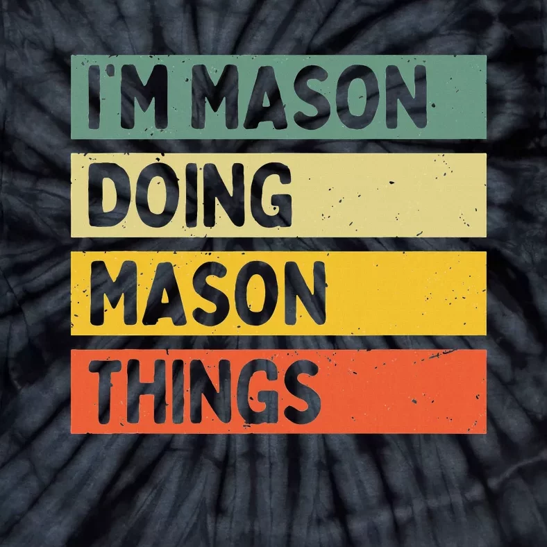 IM Mason Doing Mason Things Funny Personalized Quote Tie-Dye T-Shirt