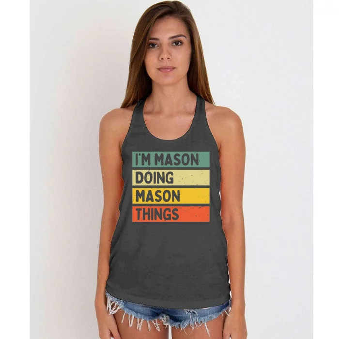 IM Mason Doing Mason Things Funny Personalized Quote Women's Knotted Racerback Tank