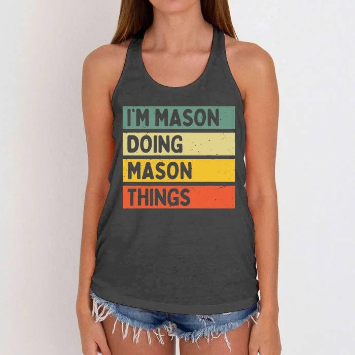 IM Mason Doing Mason Things Funny Personalized Quote Women's Knotted Racerback Tank