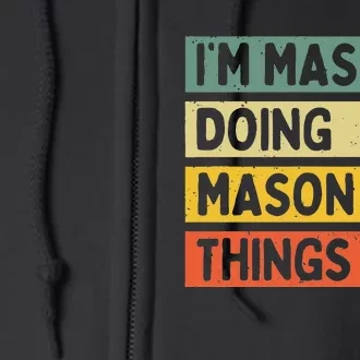 IM Mason Doing Mason Things Funny Personalized Quote Full Zip Hoodie