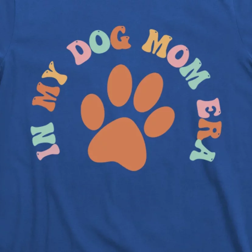 In My Dog Mom Era Groovy Mothers Day Mom Life 2 Side Gift T-Shirt