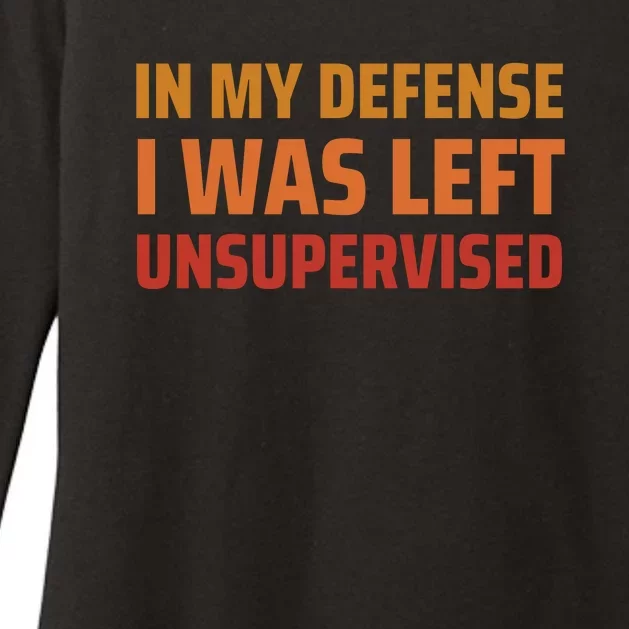 In My Defense I Was Left Unsupervised Womens CVC Long Sleeve Shirt