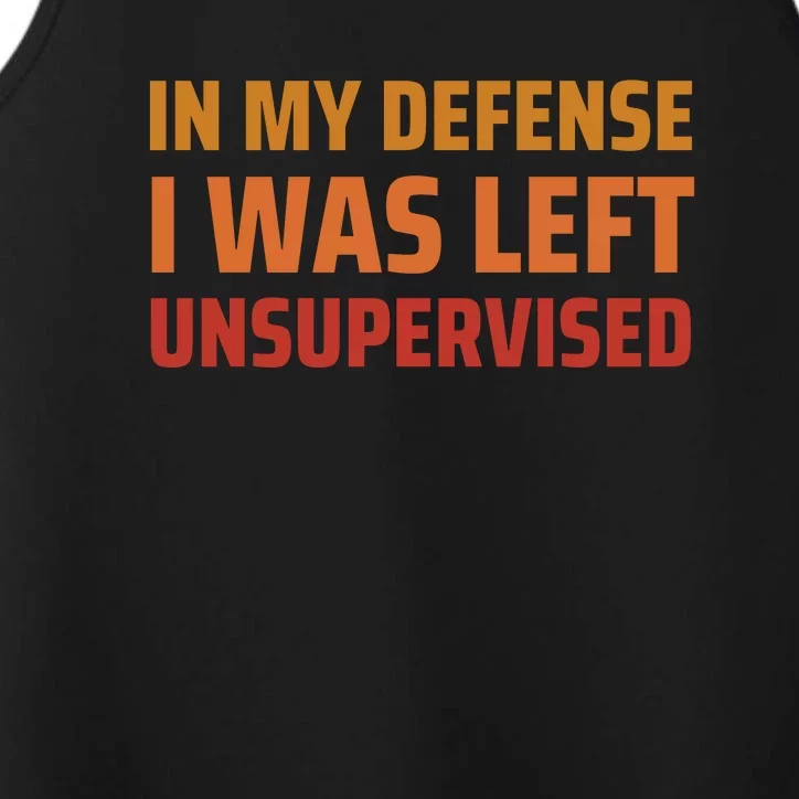 In My Defense I Was Left Unsupervised Performance Tank