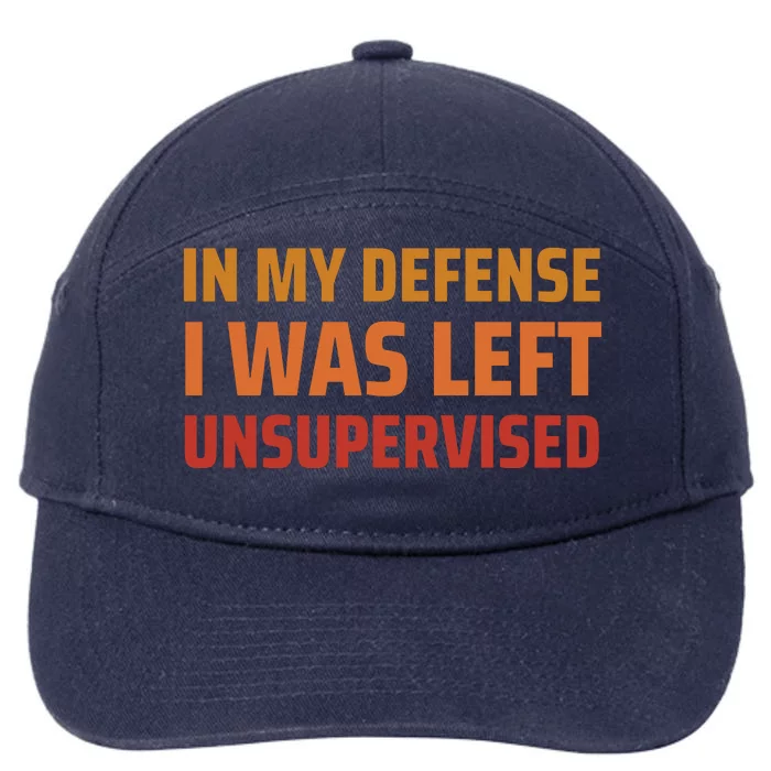 In My Defense I Was Left Unsupervised 7-Panel Snapback Hat