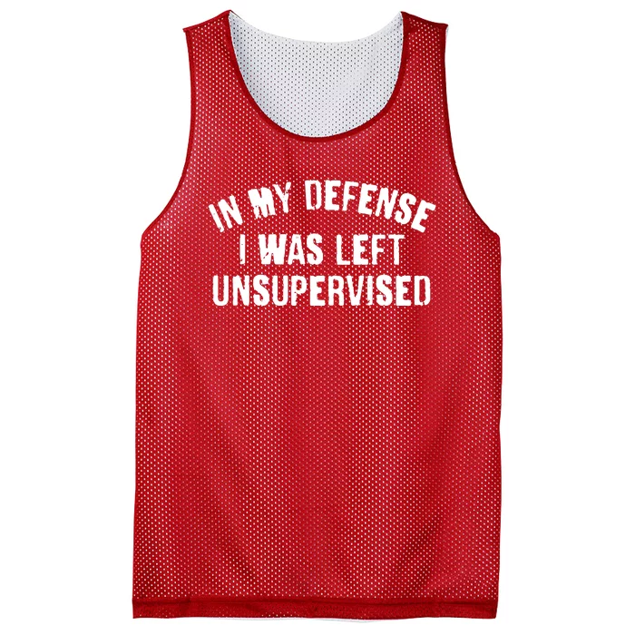 In My Defense I Was Left Unsupervised Mesh Reversible Basketball Jersey Tank